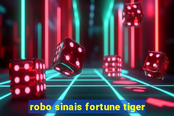 robo sinais fortune tiger